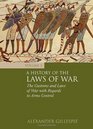 A History of the Laws of War Volume 3 The Customs and Laws of War with Regards to Arms Control