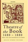 Theatre of the Book 14801880 Print Text and Performance in Europe