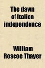 The dawn of Italian independence