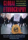 Global Ethnography Forces Connections and Imaginations in a Postmodern World