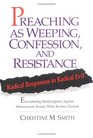 Preaching As Weeping Confession and Resistance Radical Responses to Radical Evil