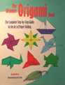 The Ultimate Origami Book The Complete StepByStep Guide to the Art of Paper Folding