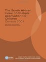 The South African Index of Multiple Deprivation for Children Census 2001