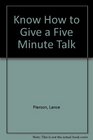 Know How to Give a Five Minute Talk