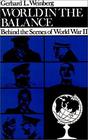 World in the Balance Behind the Scenes of World War II