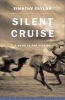 Silent Cruise A Novella and Stories