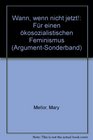 Wann wenn nicht jetzt Fur einen okosozialistischen Feminismus