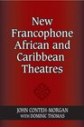 New Francophone African and Caribbean Theatres