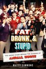 Fat Drunk and Stupid The Inside Story Behind the Making of Animal House