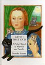 Catch That Cat A Picture Book of Rhymes and Puzzles