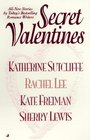 Secret Valentines Primrose Lane / A Secret Cupid / For C Who Changed My Life / Send Me No Flowers