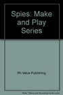 Spies  Make and Play Series