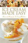 Ice Cream Made Easy Homemade Recipes for Ice Cream Machines