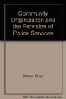 Community Organization and the Provision of Police Services