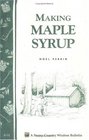 Making Maple Syrup : Storey Country Wisdom Bulletin A-51