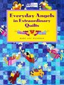 Everyday Angels in Extraordinary Quilts