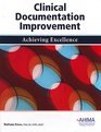 Clinical Documentation Improvement Achieving Excellence 2010