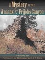 The Mystery of the Anasazi at Frijoles Canyon