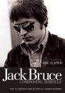 Jack Bruce Composing Himself The Authorized Biography