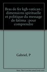 Bras de fer KGBVatican Dimensions spirituelle et politique du message de Fatima