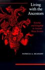 Living with the Ancestors Kinship and Kingship in Ancient Maya Society