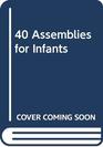 40 Assemblies for Infants