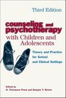 Counseling and Psychotherapy with Children and Adolescents Theory and Practice for School and Clinical Settings