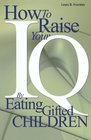 How to Raise Your IQ by Eating Gifted Children