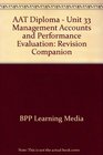 AAT Diploma  Unit 33 Management Accounts and Performance Evaluation Revision Companion