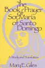 The Book of Prayer of Sor Maria of Santo Domingo A Study and Translation