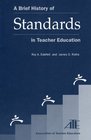 A Brief History of Standards in Teacher Education