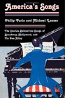 America's Songs The Stories Behind the Songs of Broadway Hollywood and Tin Pan Alley