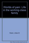 Worlds of pain Life in the workingclass family