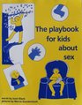 Playbook for Kids About Sex