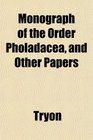 Monograph of the Order Pholadacea and Other Papers
