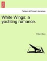 White Wings a yachting romance