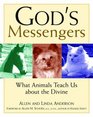 God's Messengers: What Animals Teach Us About the Divine