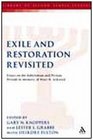 Exile and Restoration Revisited Essays on the Babylonian and Persian Periods in Memory of Peter R Ackroyd