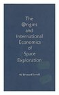 The origins and international economics of space exploration