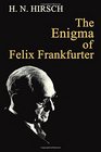 The Enigma of Felix Frankfurter