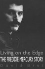 The Freddie Mercury Story: Living on the Edge
