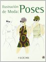 Ilustracion de Moda/ Fashion Illustration Poses/ Poses