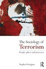 The Sociology of Terrorism People places and processes