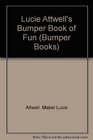Lucie Attwell's Bumper Book of Fun