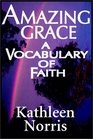 Amazing Grace A Vocabulary Of Faith