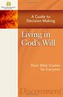 Living in God's Will A Guide to Decision Making