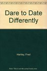 Dare to Date Differently