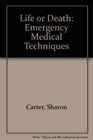 Life or Death Emergency Medical Techniques