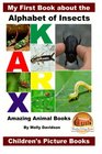My First Book about the Alphabet of Insects  Amazing Animal Books  Children's Picture Books