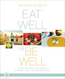 Eat Well to Be Well: Living Your Best Life through the Power of Anti-Inflammatory Food